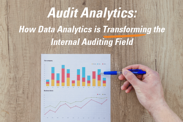 Audit Analytics: How Data Analytics is Transforming the Internal Auditing Field