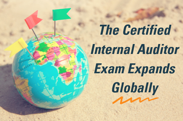The Certified Internal Auditor Exam Expands Globally