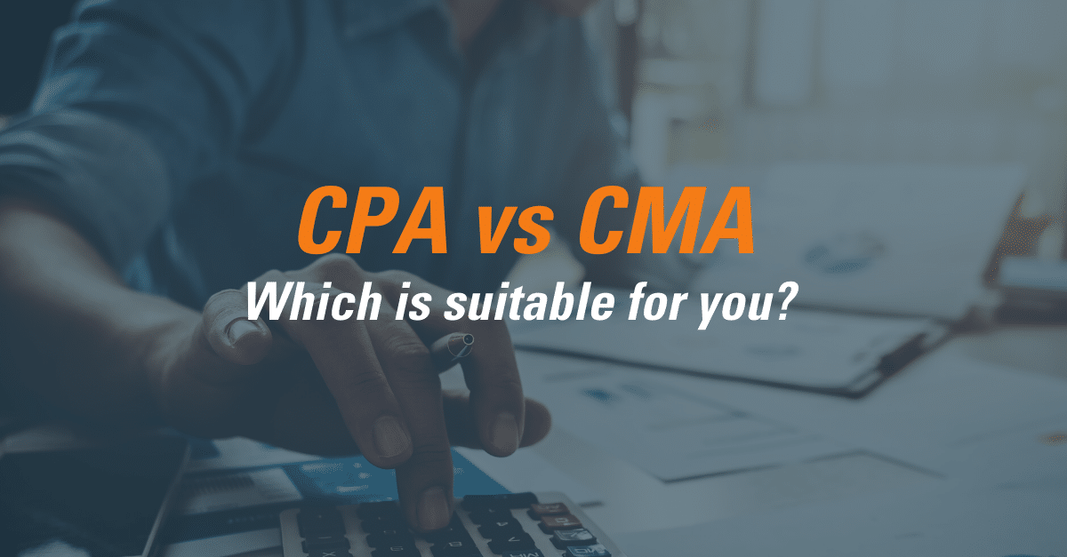 CMA vs CPA – Which Certification Should You Get?