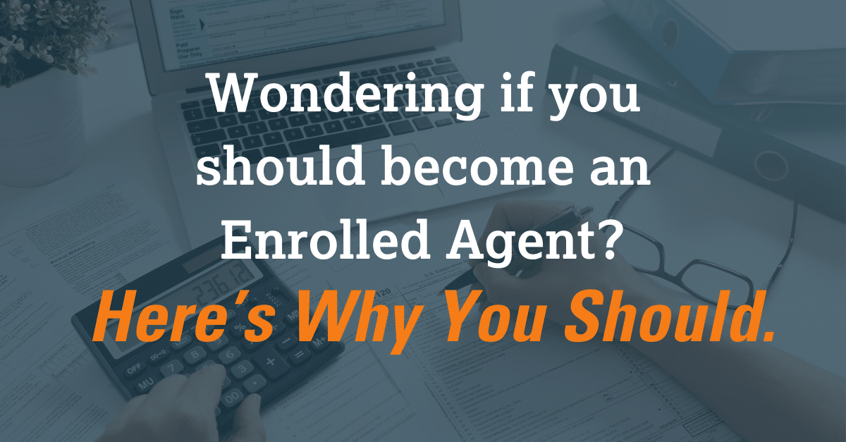 Here’s Why You Should Become an Enrolled Agent