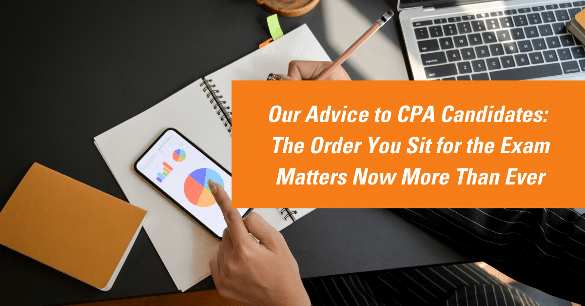 Our advice to CPA candidates: What order should you sit for the CPA Exam?