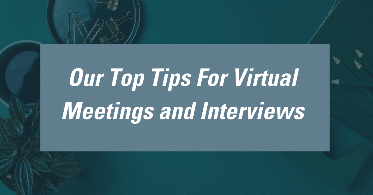 Top tips for virtual meetings and interviews for accounting professionals