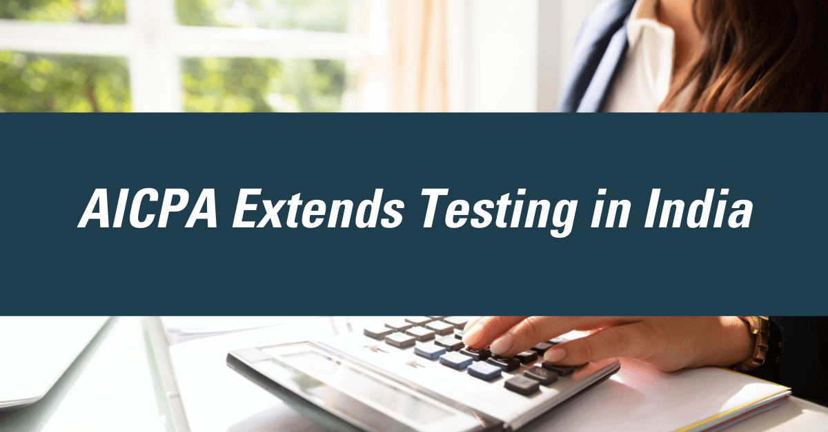 AICPA extends CPA Exam testing in India