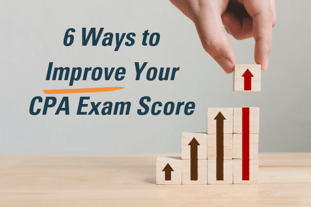 6 ways to improve your CPA Exam score