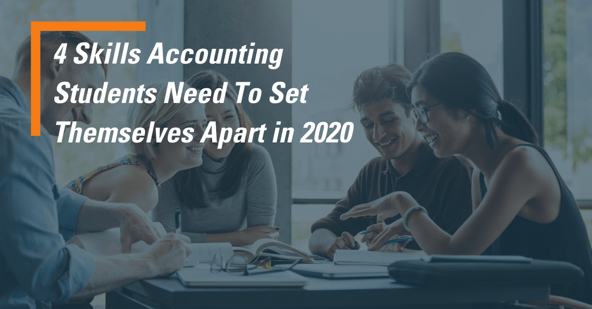 4 skills accounting students need to set themselves apart in 2020