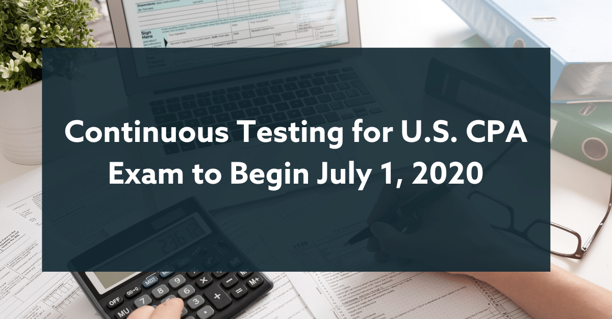 Continuous testing for CPA Exam candidates in U.S. to begin July 1