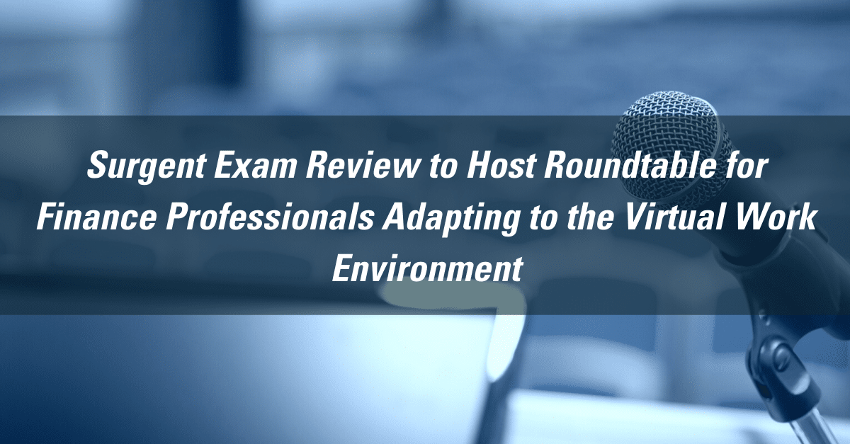 Press release: Surgent Exam Review to host roundtable for finance professionals adapting to virtual work environment