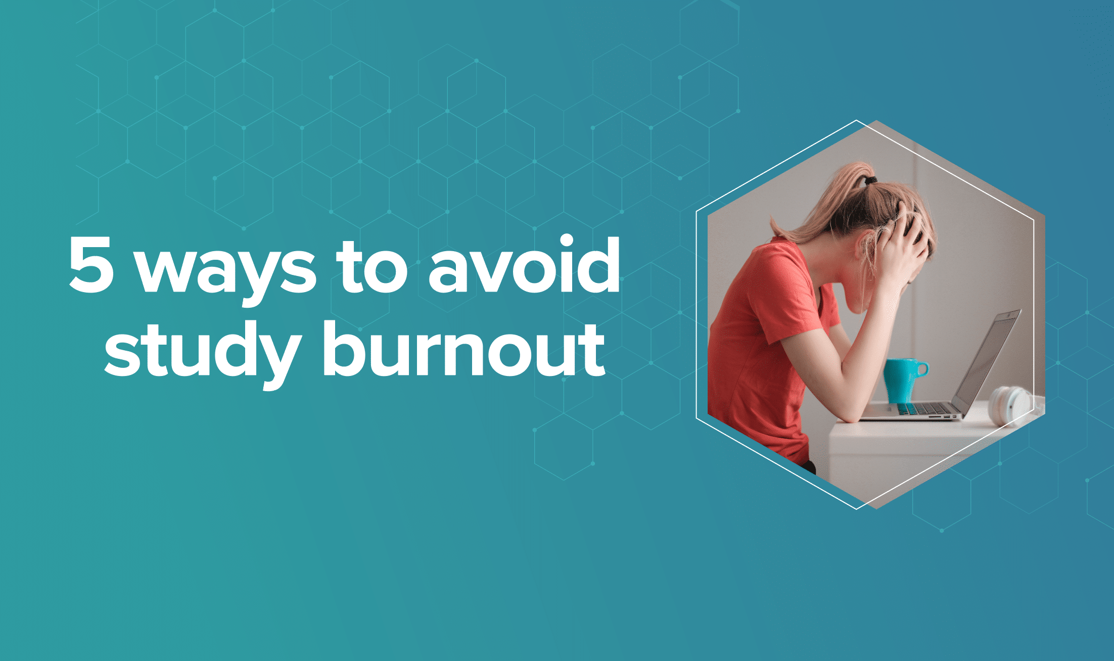 5 tips to avoid study burnout 